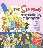 The Simpsons Songs In The Key Of Springfield Original Music From The Television Series... by The Simpsons, Alf Clausen, Julie Kavner, Dan Castellaneta, Hank Azaria, Yeardley Smith, The Simpsons (Related Recordings), Danny Elfman