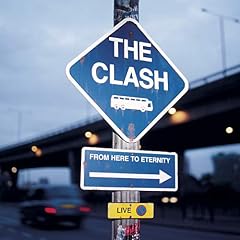 The Clash&nbsp;-&nbsp;From Here To Eternity Live