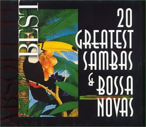 20 Greatest Sambas & Bossa Novas: Absolute Best