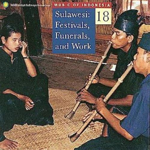 Music of Indonesia, Vol. 18: Sulawesi -- Festivals, Funerals, Work