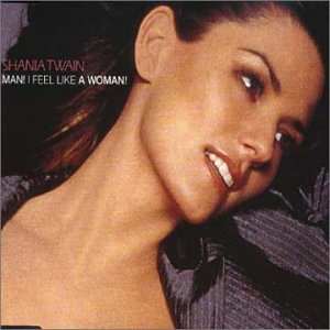Shania Twain - Man_ I Feel Like A Woman_ - Zortam Music
