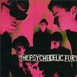 The Psychedelic Furs by The Psychedelic Furs