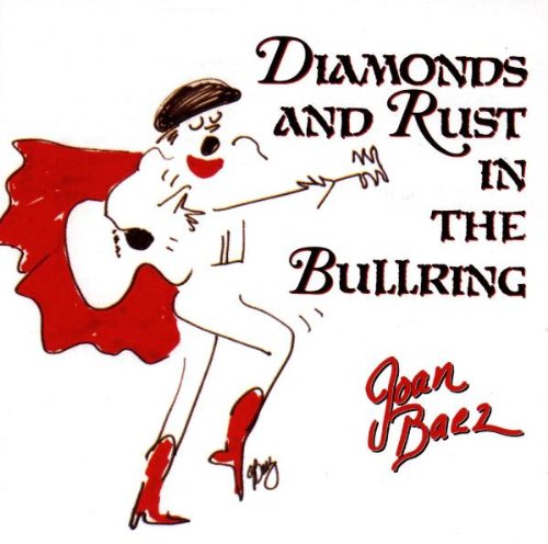 Diamonds & Rust in the Bullring