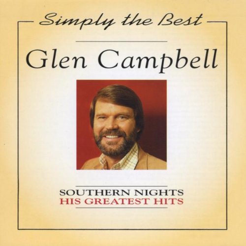 Glen Campbell - Southern Nights: Greatest Hits - Zortam Music