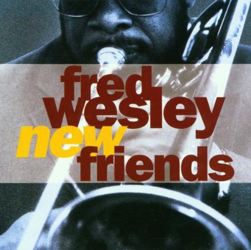 Fred Wesley - New Friends - Zortam Music