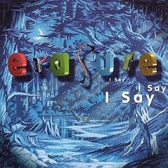 Erasure - I Say,I Say,I Say