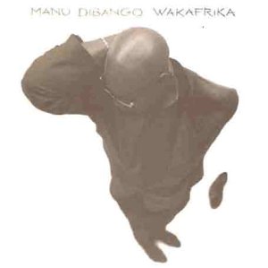 Manu DiBango - Wakafrika - Zortam Music