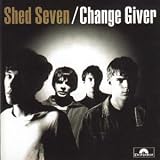 Change Giver by Shed Seven