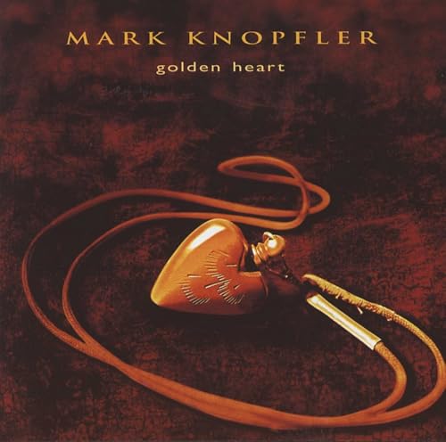 Mark Knopfler - Golden Heart - Zortam Music Mark Knopfler - Golden Heart - Zortam Music