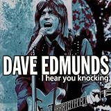 I Hear You Knocking Import by Dave Edmunds
