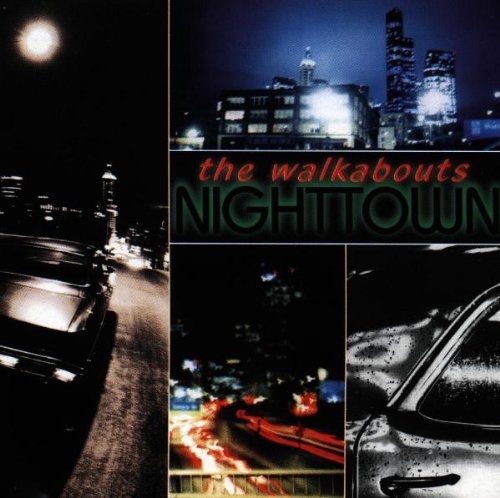 The Walkabouts - Nighttown - Zortam Music
