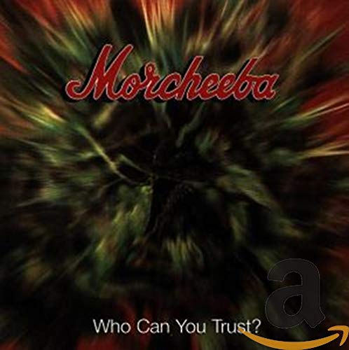 Morcheeba - Who Can You Trust - Zortam Music