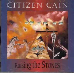 Citizen Cain - Raising the Stones - Zortam Music