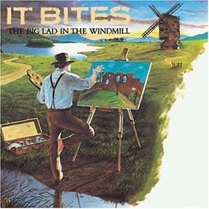 It Bites - Big Lad in the Windmill - Zortam Music