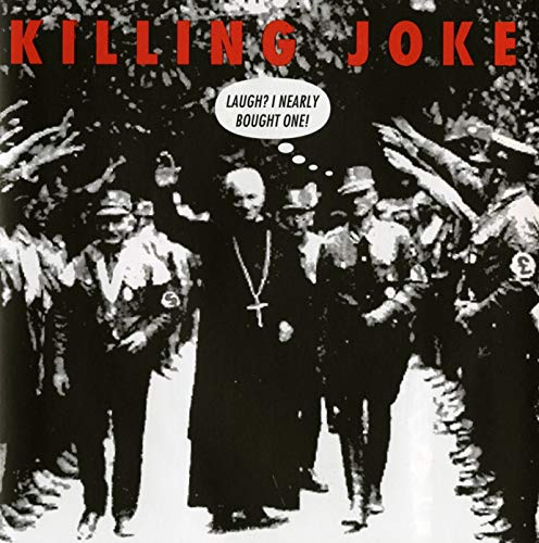 Killing Joke - Laugh I Nearly Bought One - Zortam Music