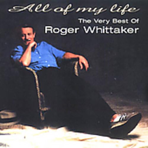 Roger Whittaker - All of my life (The very best - Zortam Music