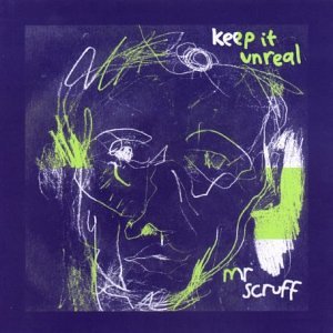 Mr Scruff - Keep it unreal - Zortam Music