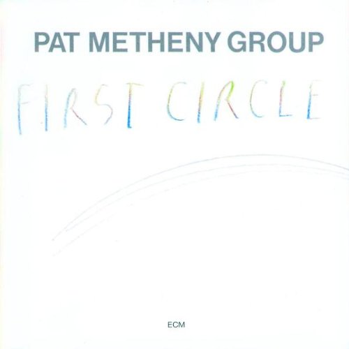 Pat Metheny Group - The First Circle - Zortam Music
