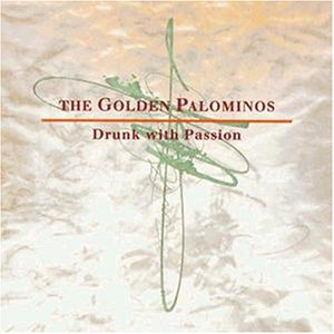The Golden Palominos - Drunk With Passion - Zortam Music