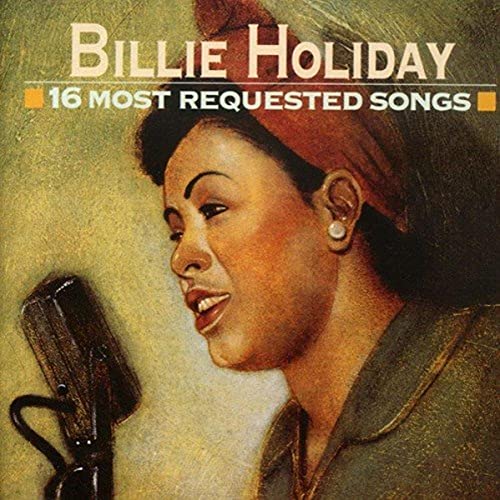 Billie Holiday - Sixteen Most Requested Songs - Zortam Music