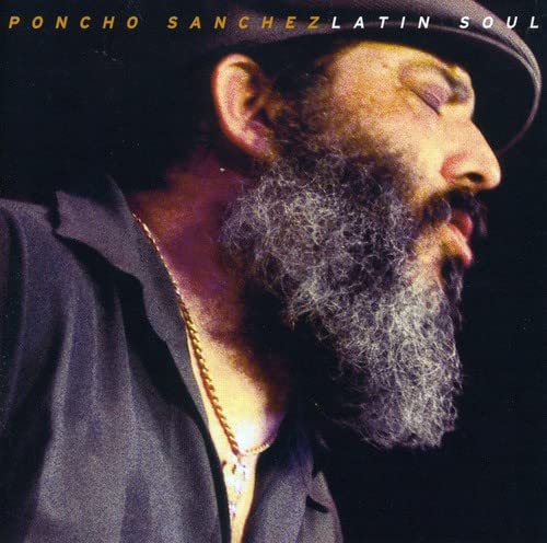 Poncho Sanchez - Latin Soul - Zortam Music