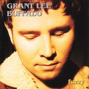 Grant Lee Buffalo - Fuzzy - Zortam Music