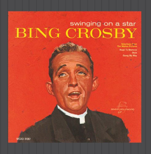 Bing Crosby - Swinging on a Star - Zortam Music