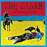 Give 'Em Enough Rope by The Clash