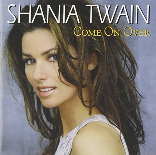 Shania Twain - Come on Over [International] - Zortam Music