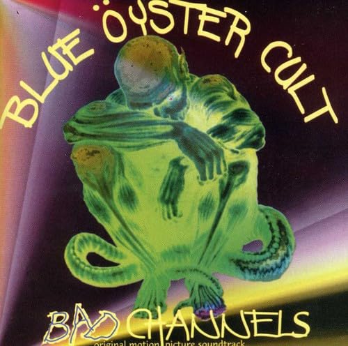 Blue Oyster Cult - Bad Channels (Original Sound Track) - Zortam Music
