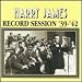 Record Session: 1939-1942