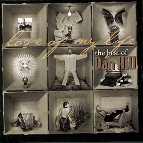 Love Of My Life: The Best Of Dan Hill