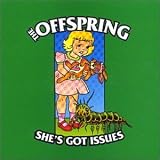 Shes Got Issues CD SINGLE Import by Offspring
