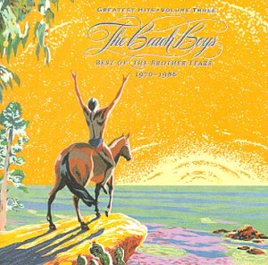 The Beach Boys - Greatest Hits, Vol. 3: Best of the Brother Years - Zortam Music
