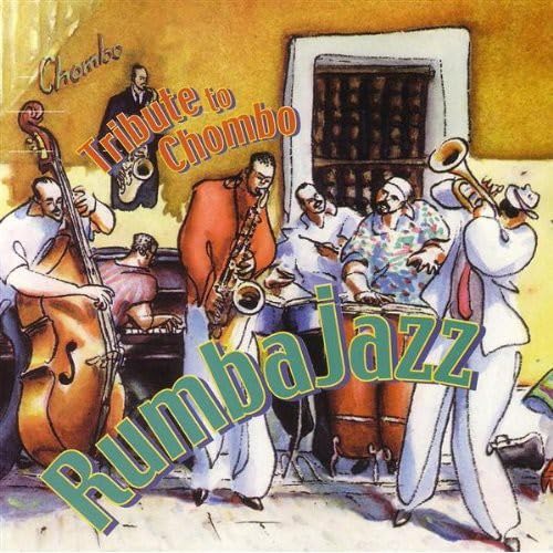 Rumbajazz: Tribute to Chombo