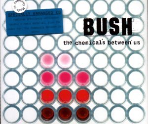 Bush - Chemicals Between Us - Zortam Music
