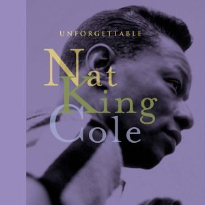 Nat King Cole - The Unforgettable Nat King Cole - Zortam Music