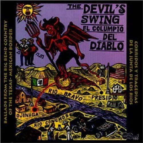 The Devil's Swing: Ballads from the Big Bend Country of the Texas-Mexican Border
