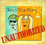Unauthorized by Dave's True Story