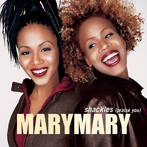 Mary Mary - Shackles (Praise You) Apella - Zortam Music