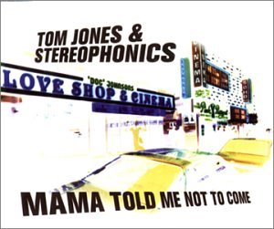 Tom Jones & Stereophonics - Mama Told Me Not To Come, Pt. 1 - Zortam Music