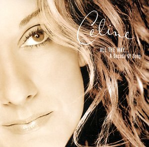 Celine Dion - All the Way - A Decade Of Songs [SACD] - Zortam Music