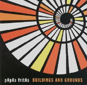 Papas Fritas - Buildings and Grounds - Zortam Music