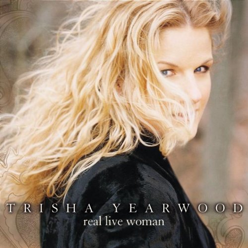 TRISHA YEARWOOD - Real Live Woman - Zortam Music