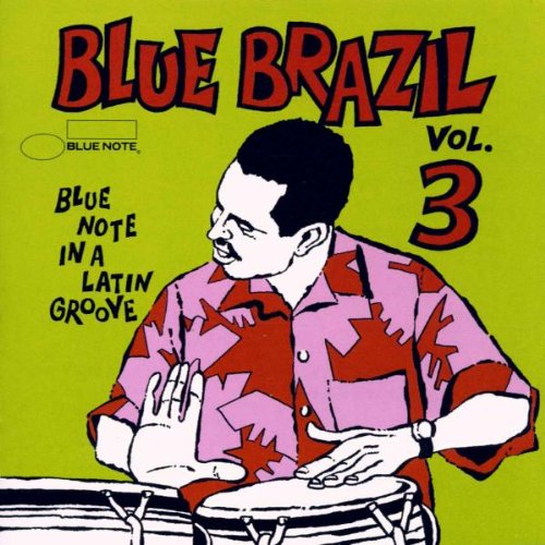 Blue Brazil, Vol. 3: Blue Note in a Latin Groove