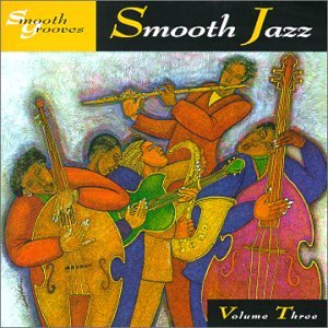 Smooth Grooves: Smooth Jazz, Vol. 3