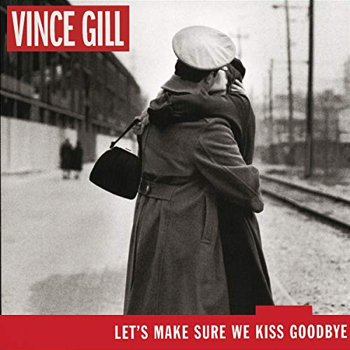 Let's Make Sure We Kiss Goodbye by Vince Gill album cover