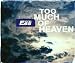Too Much of Heaven