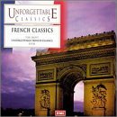 The Most Unforgettable French Classics Ever by by Hector Berlioz, Georges Bizet, Joseph Marie Canteloube