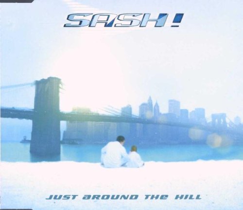 Sash! - Just Around The Hill - Zortam Music